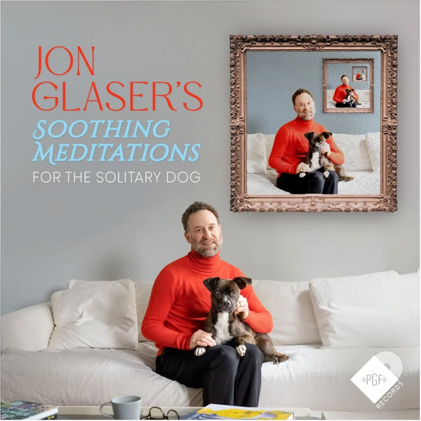 Jon Glaser's Soothing Meditations for the Solitary Dog
